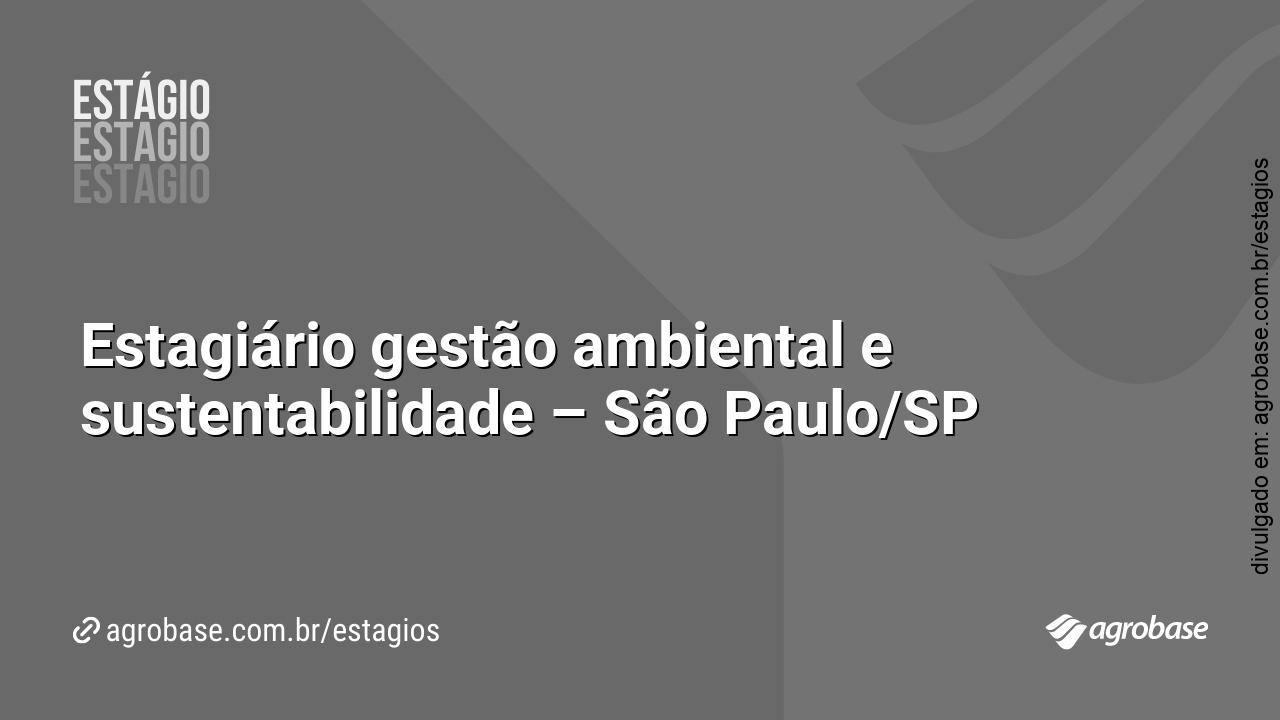 Estagiário gestão ambiental e sustentabilidade – São Paulo/SP