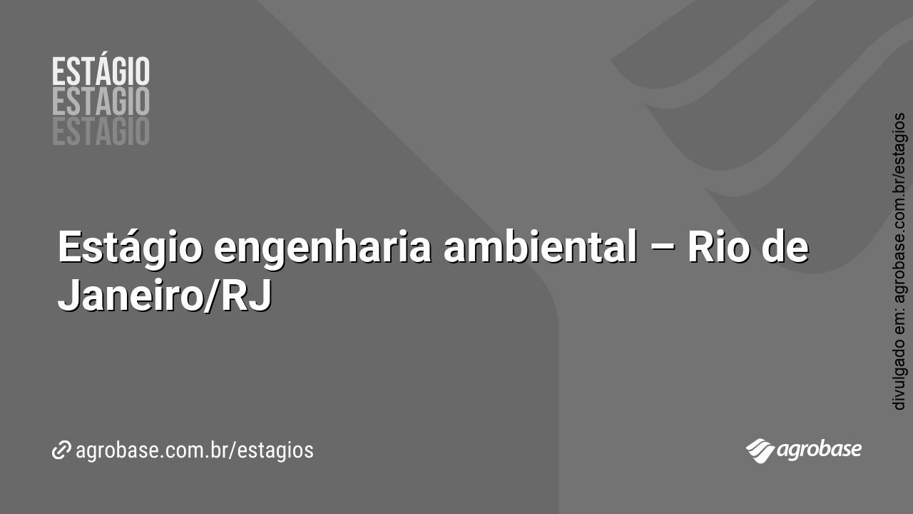 Estágio engenharia ambiental – Rio de Janeiro/RJ
