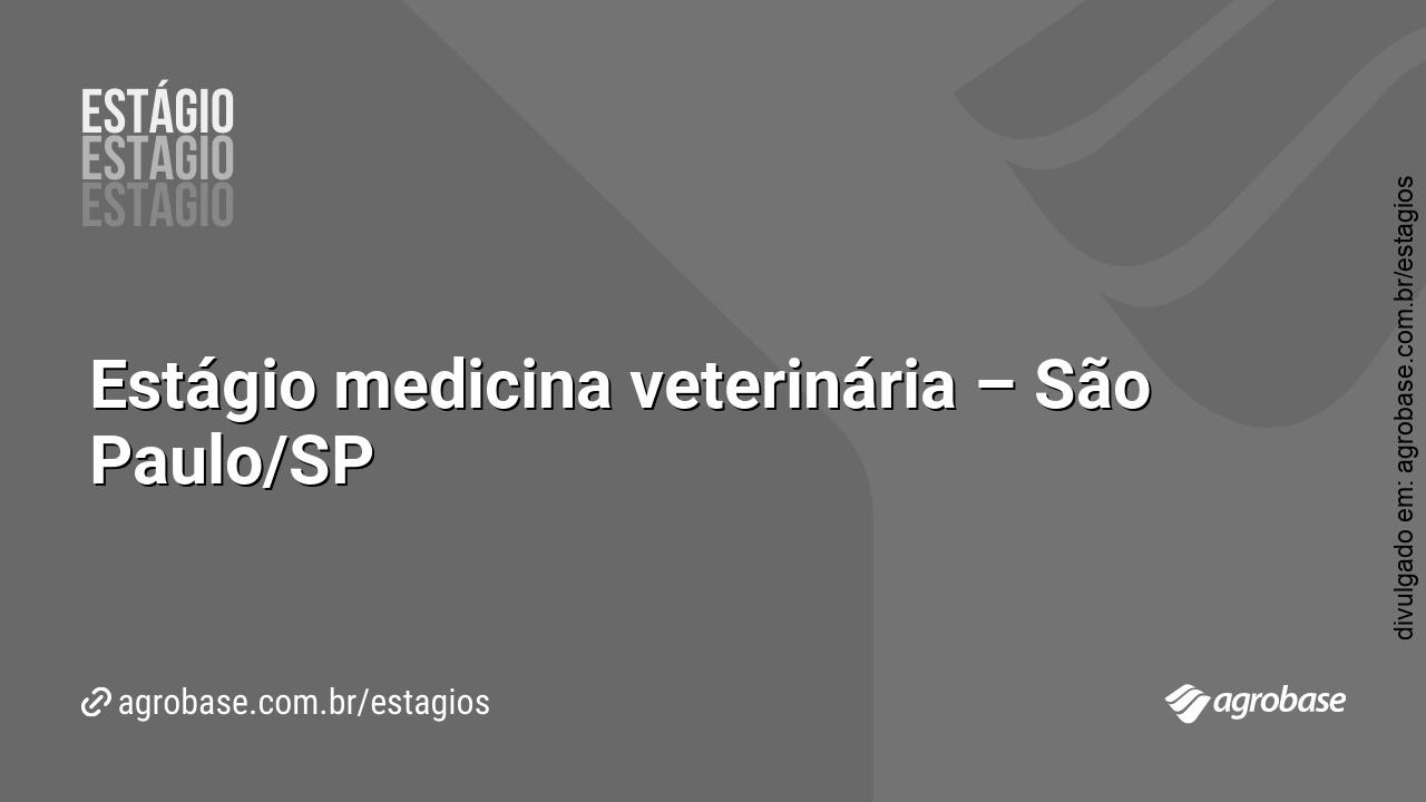 Estágio medicina veterinária – São Paulo/SP
