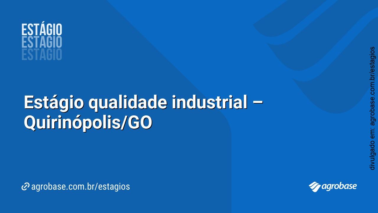 Estágio qualidade industrial – Quirinópolis/GO