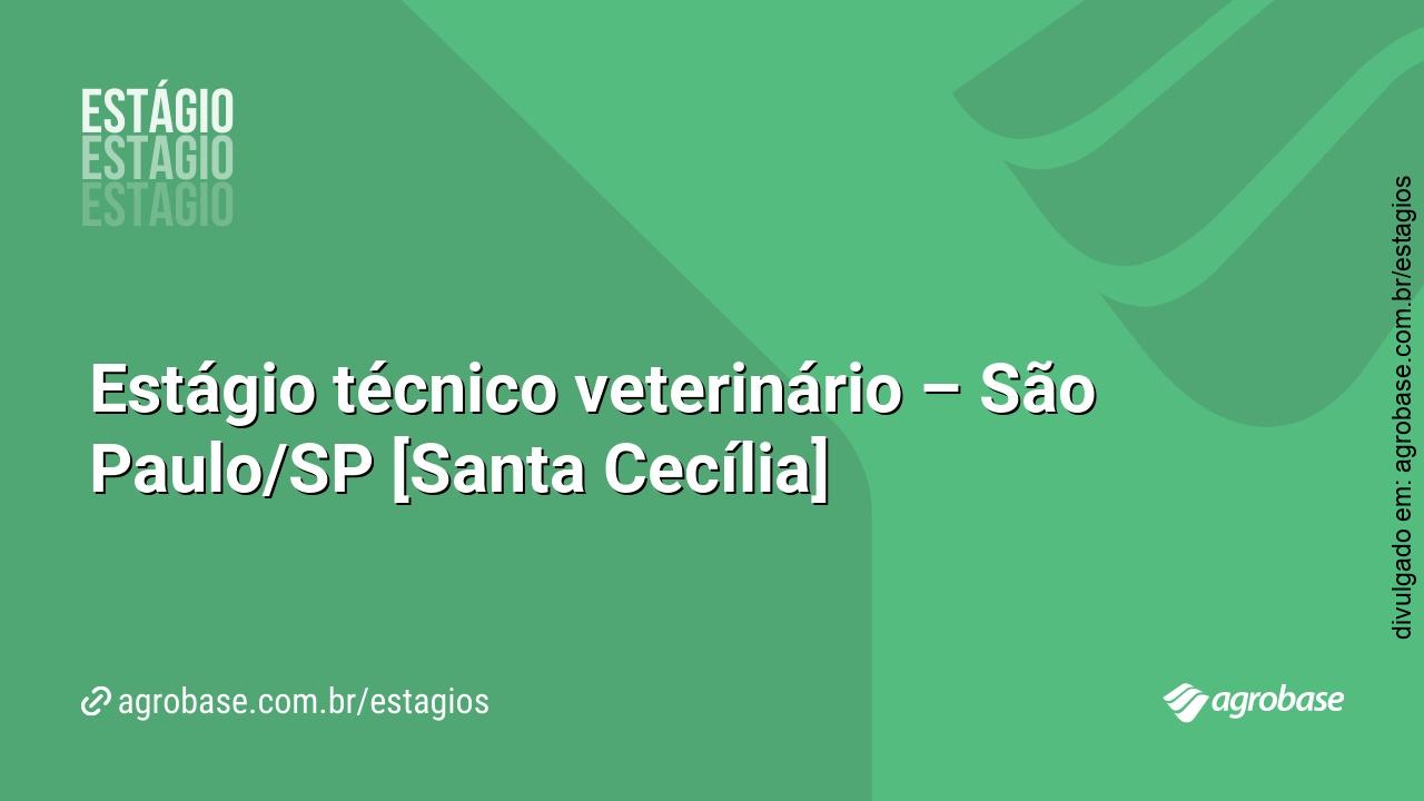 Estágio técnico veterinário – São Paulo/SP [Santa Cecília]