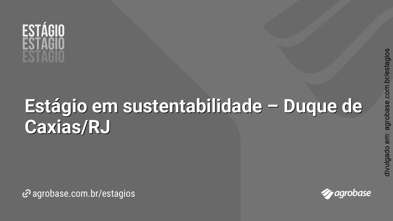 Estágio em sustentabilidade – Duque de Caxias/RJ