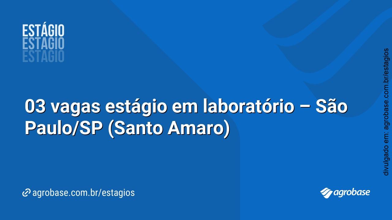 03 vagas estágio em laboratório – São Paulo/SP (Santo Amaro)