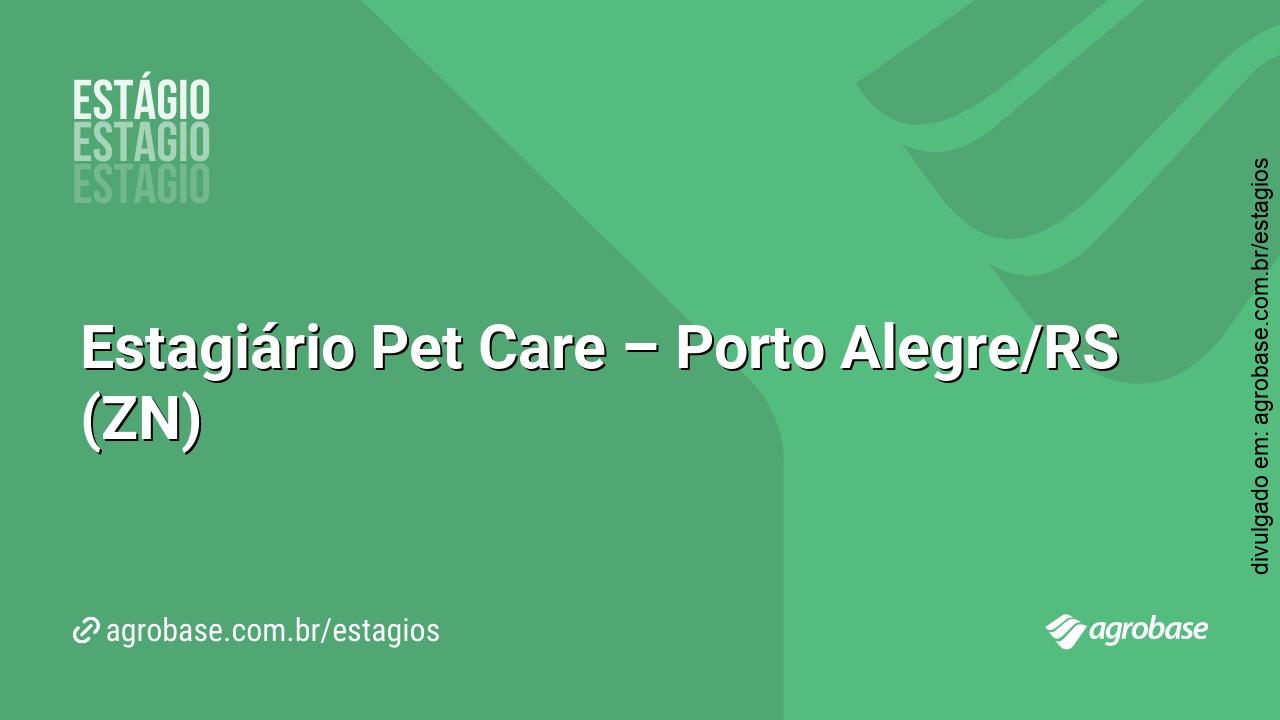 Estagiário Pet Care – Porto Alegre/RS (ZN)