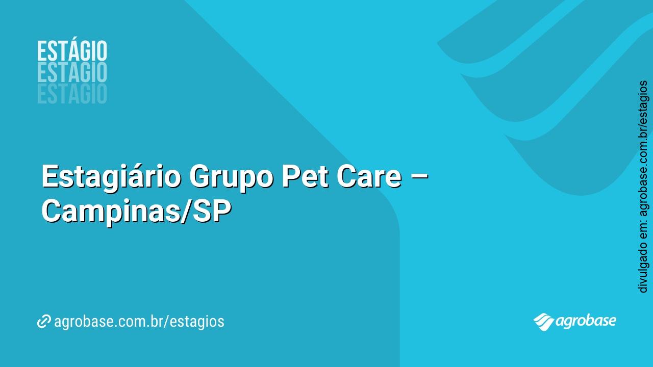 Estagiário Grupo Pet Care – Campinas/SP