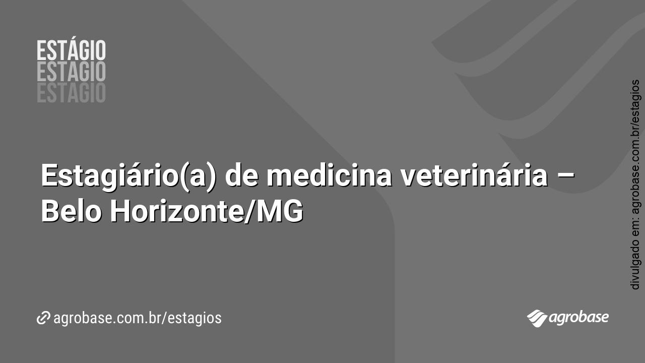 Estagiário(a) de medicina veterinária – Belo Horizonte/MG