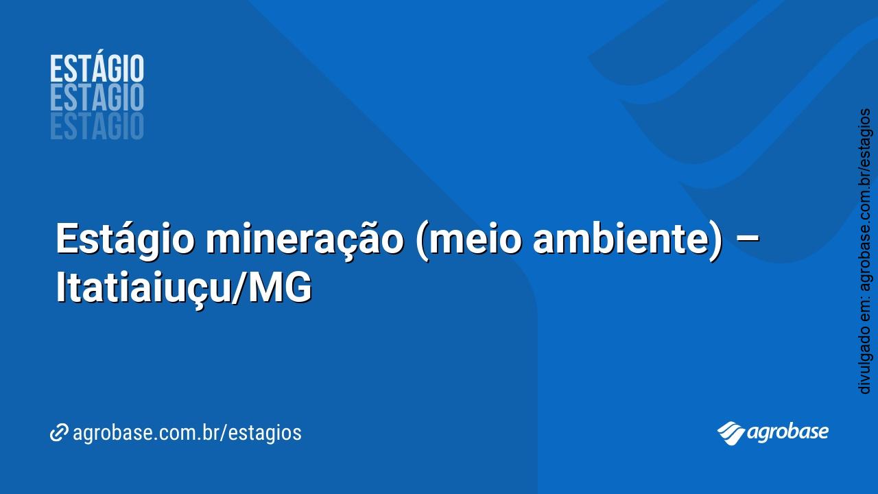 Estágio mineração (meio ambiente) – Itatiaiuçu/MG