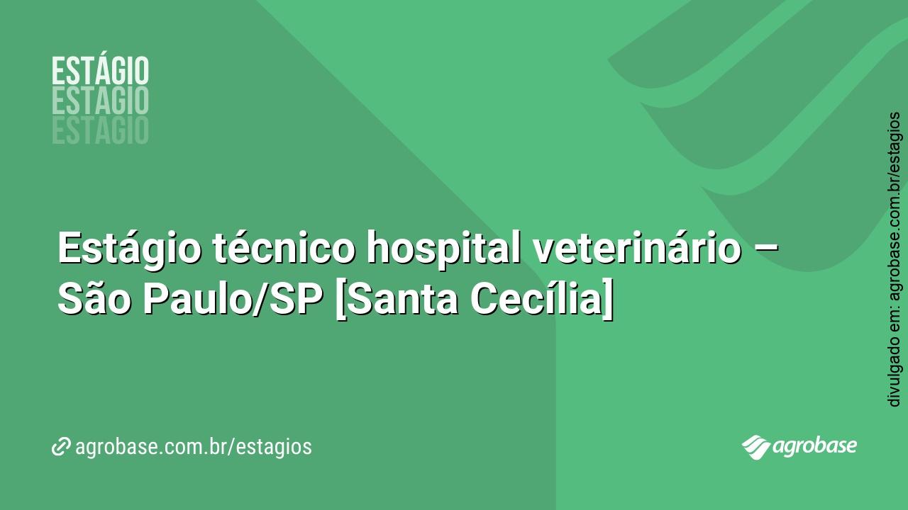 Estágio técnico hospital veterinário – São Paulo/SP [Santa Cecília]