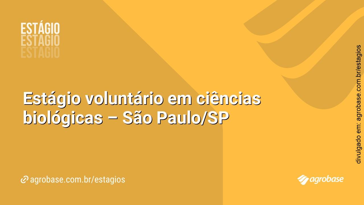 Estágio voluntário em ciências biológicas – São Paulo/SP