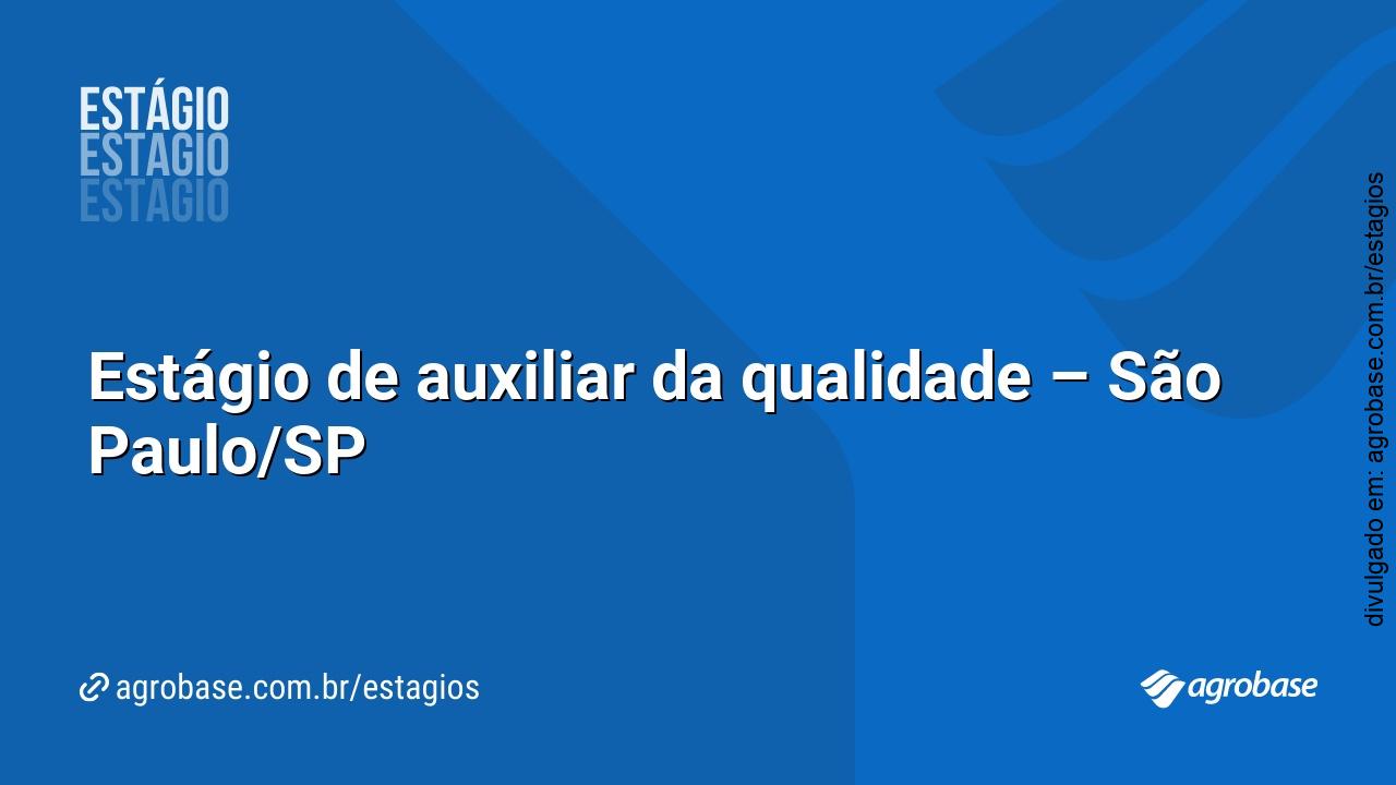 Estágio de auxiliar da qualidade – São Paulo/SP