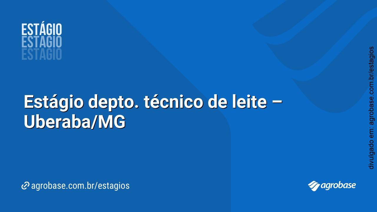 Estágio depto. técnico de leite – Uberaba/MG