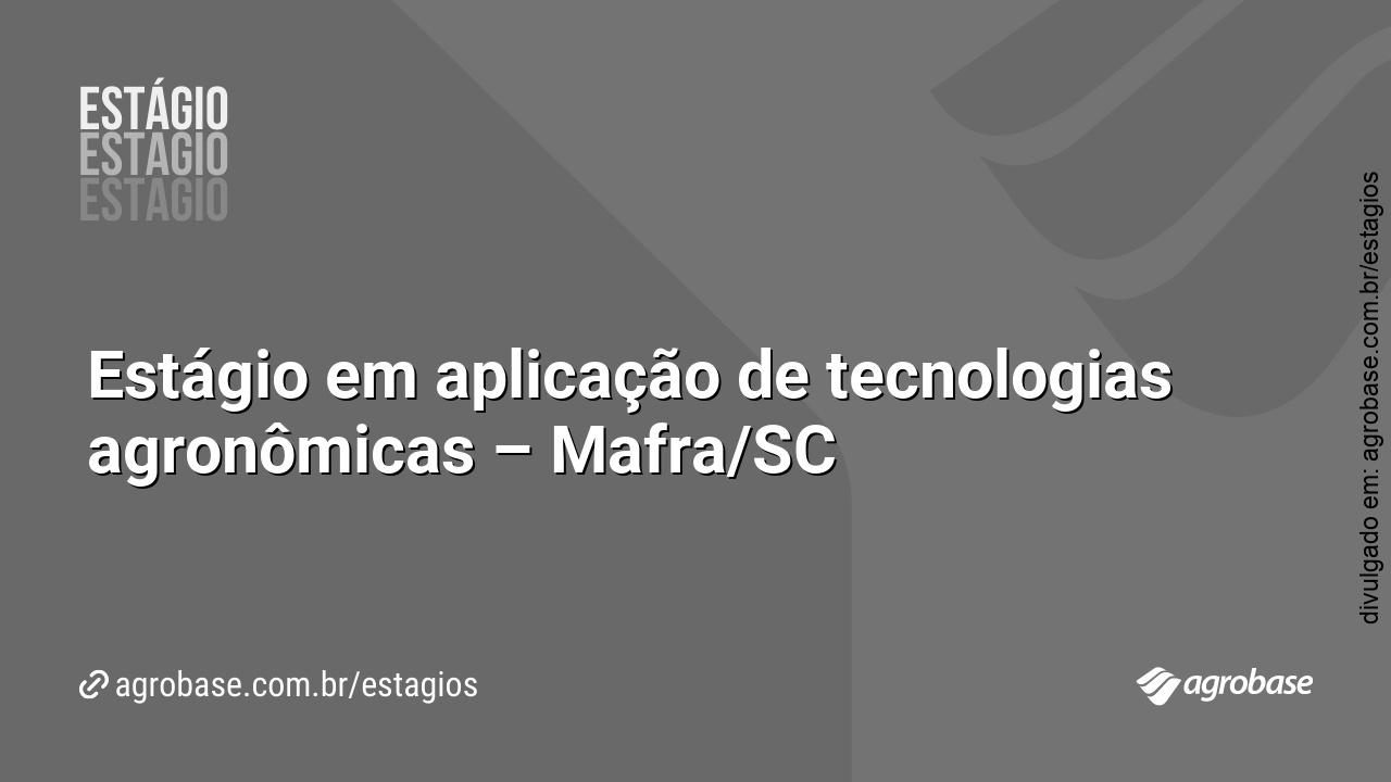 Estágio em aplicação de tecnologias agronômicas – Mafra/SC