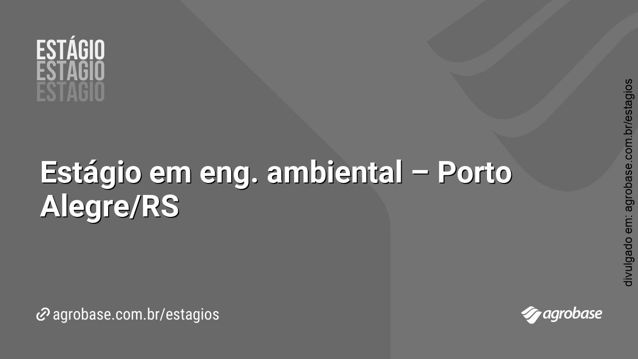 Estágio em eng. ambiental – Porto Alegre/RS