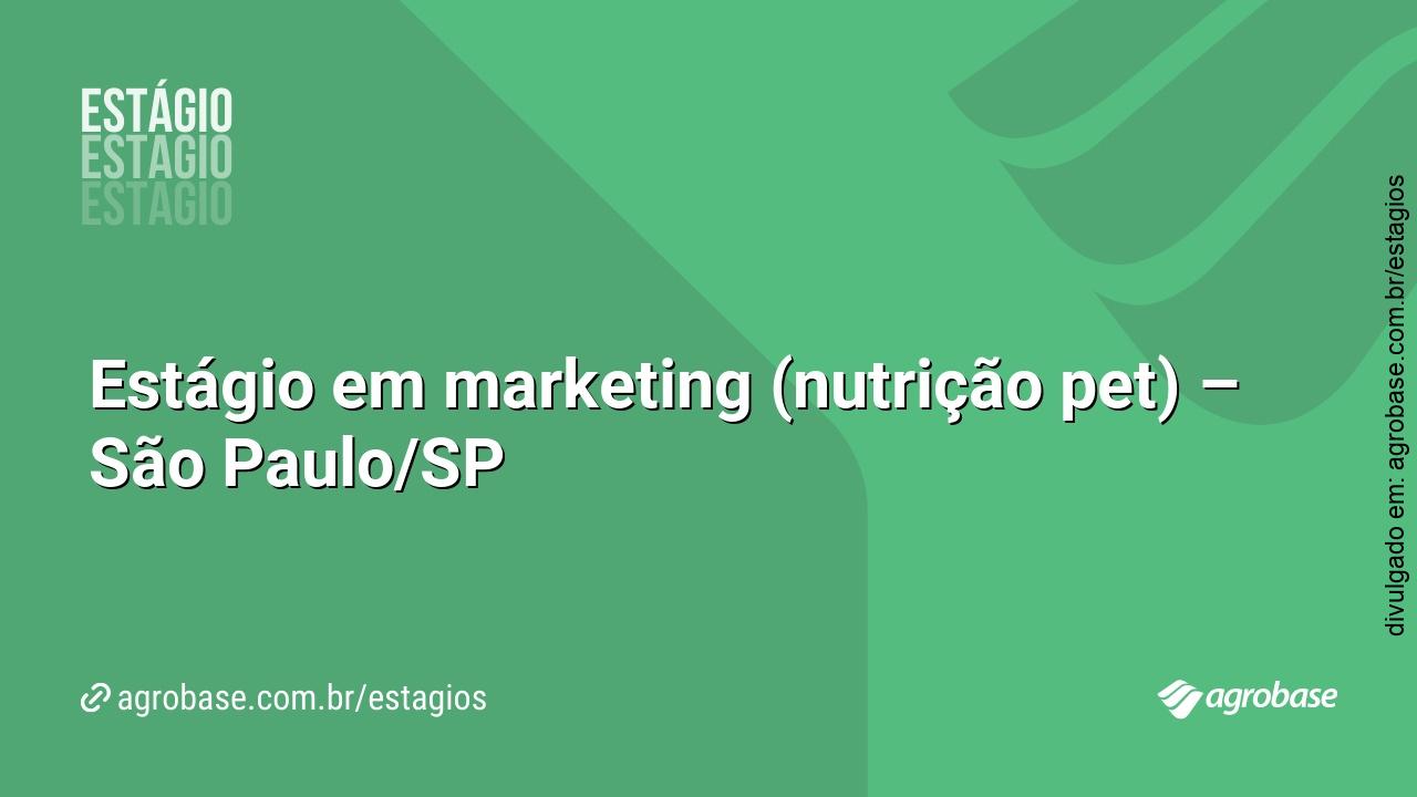 Estágio em marketing (nutrição pet) – São Paulo/SP