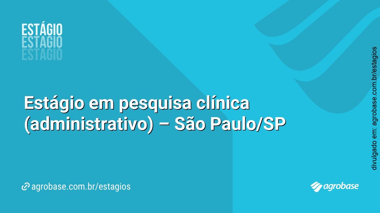 Estágio em pesquisa clínica (administrativo) – São Paulo/SP