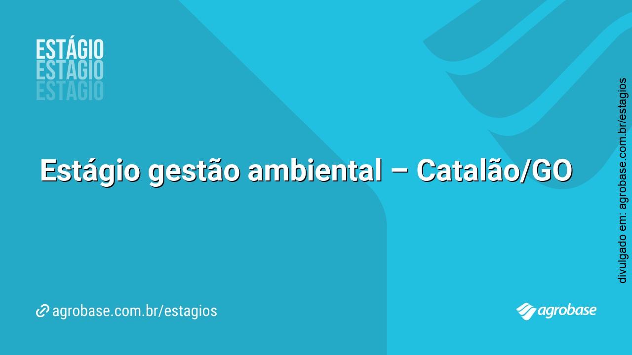 Estágio gestão ambiental – Catalão/GO
