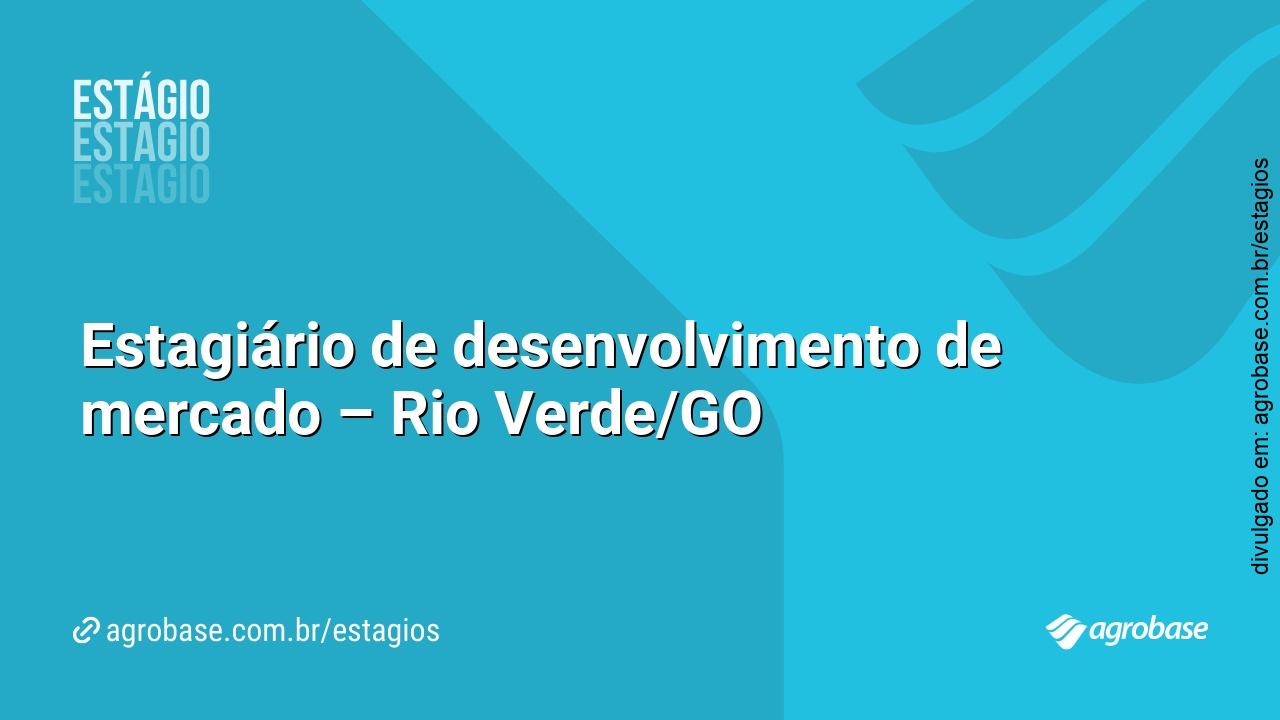 Estagiário de desenvolvimento de mercado – Rio Verde/GO