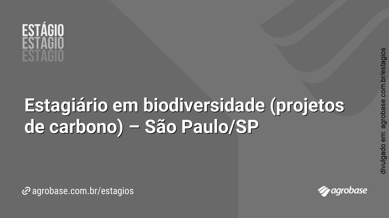 Estagiário em biodiversidade (projetos de carbono) – São Paulo/SP