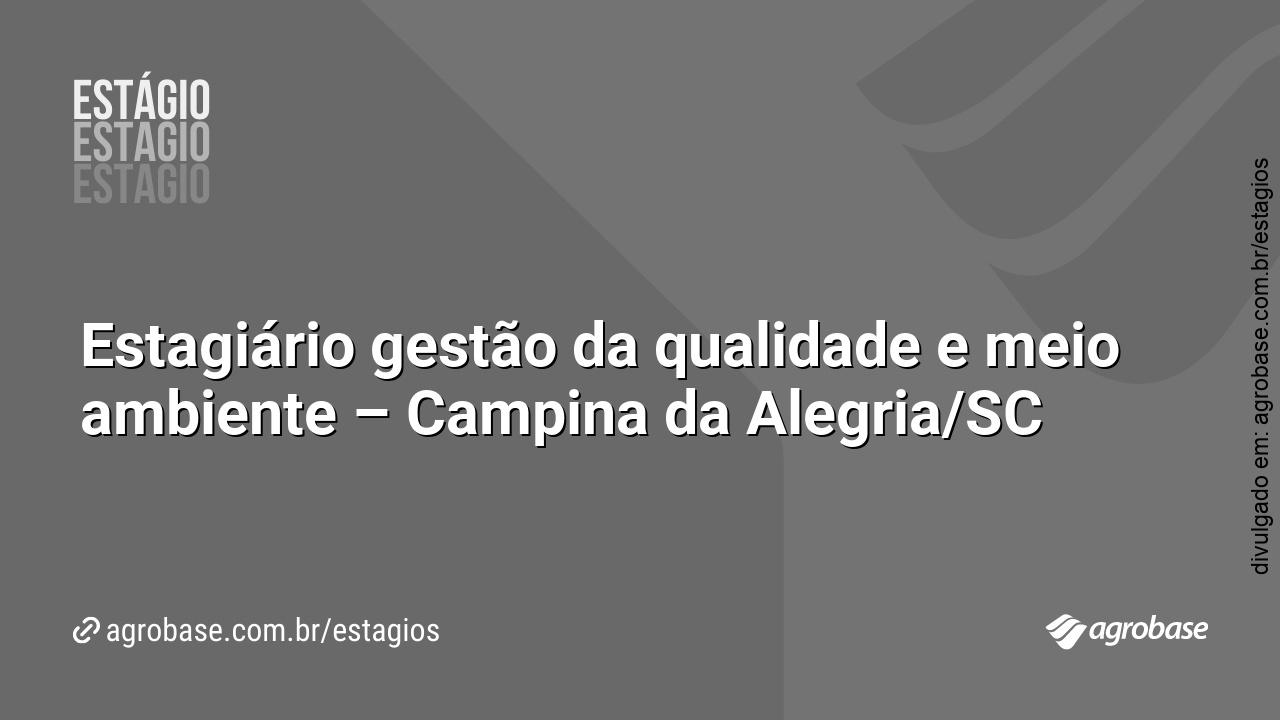 Estagiário gestão da qualidade e meio ambiente – Campina da Alegria/SC