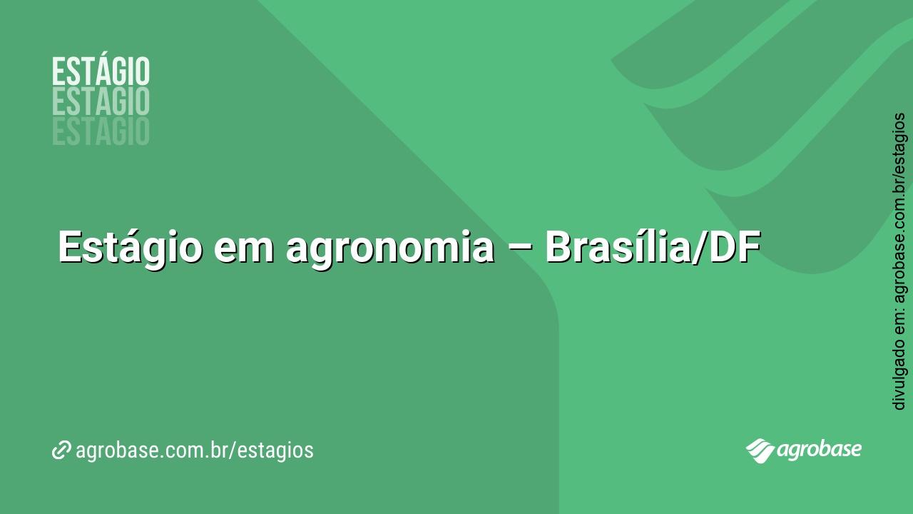 Estágio em agronomia – Brasília/DF