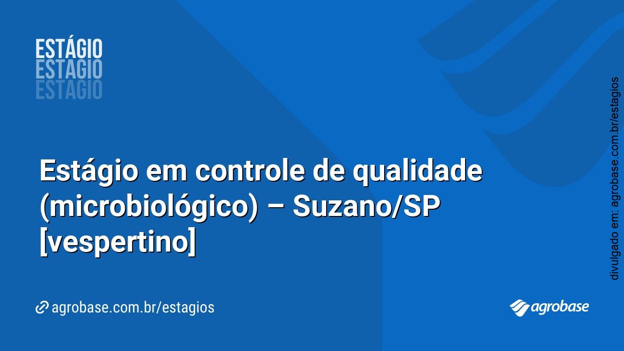 Estágio em controle de qualidade (microbiológico) – Suzano/SP [vespertino]