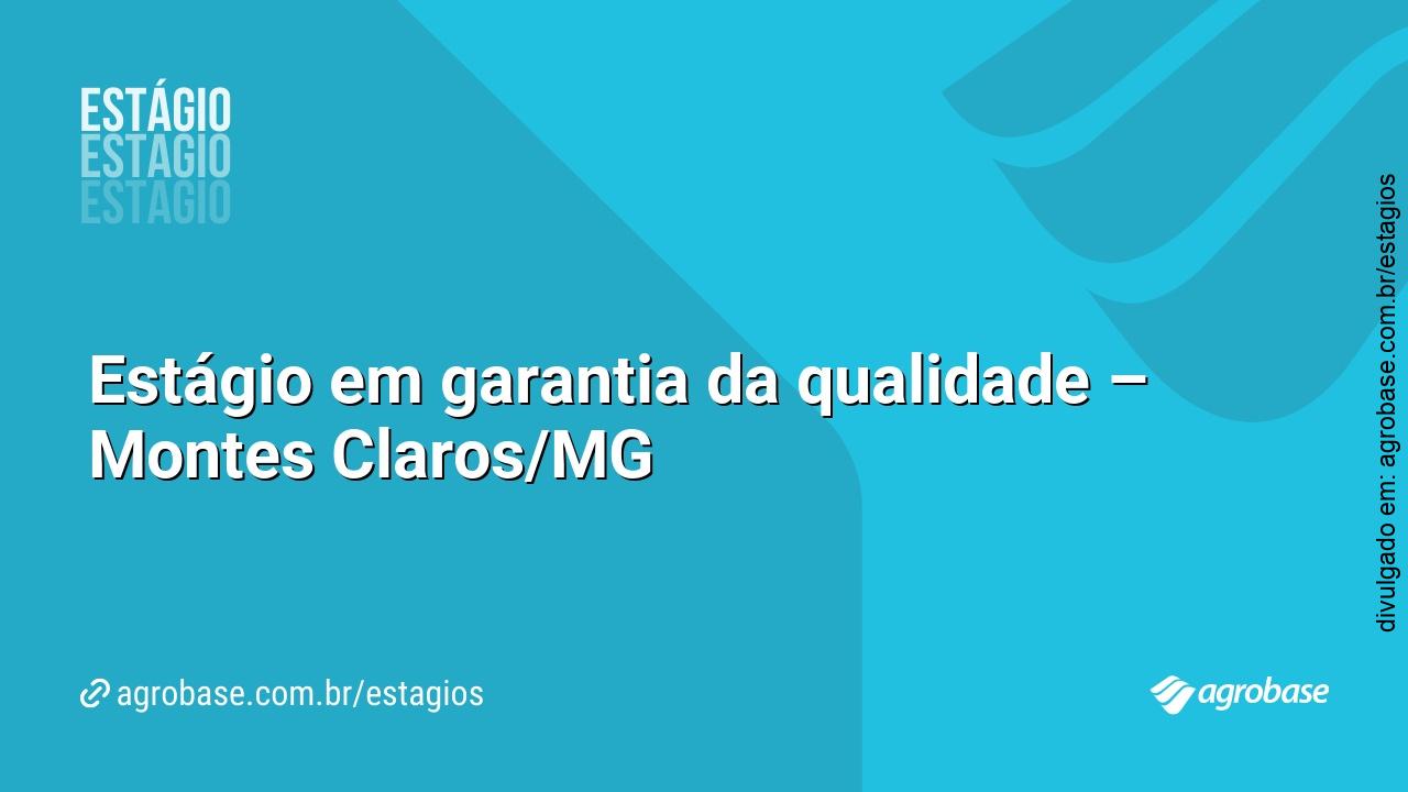 Estágio em garantia da qualidade – Montes Claros/MG