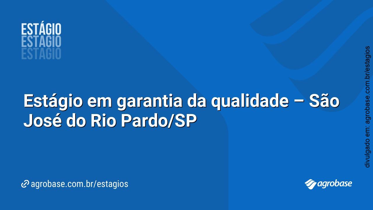 Estágio em garantia da qualidade – São José do Rio Pardo/SP