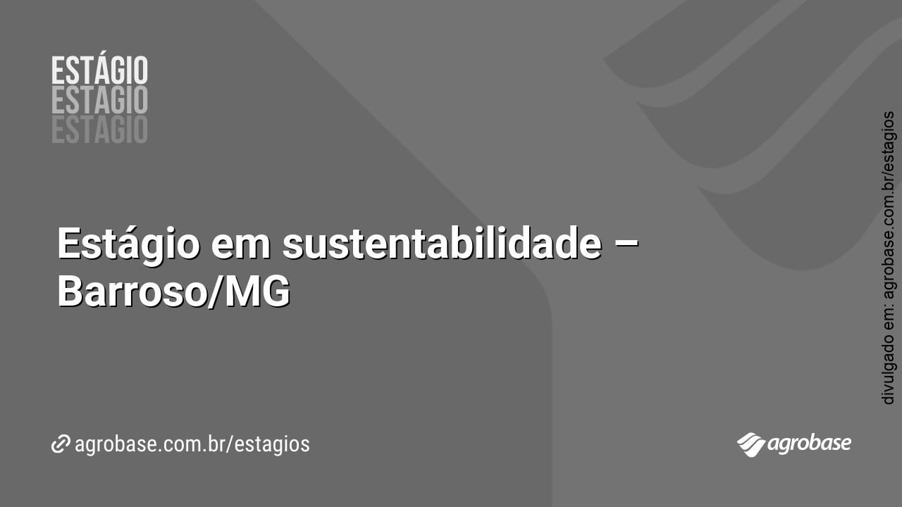 Estágio em sustentabilidade – Barroso/MG