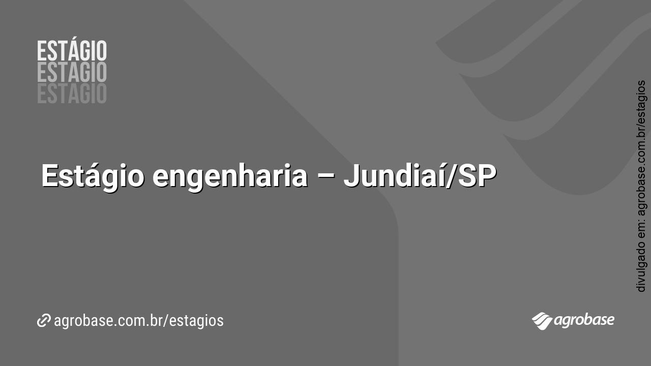 Estágio engenharia – Jundiaí/SP