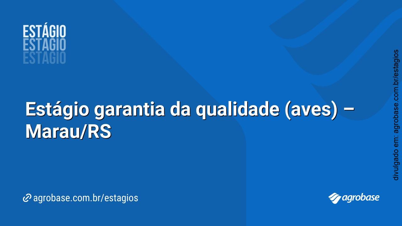 Estágio garantia da qualidade (aves) – Marau/RS