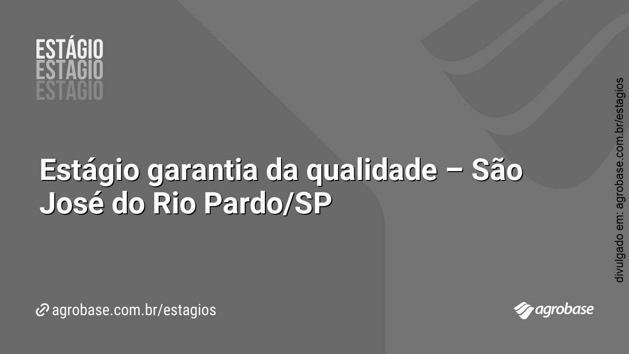 Estágio garantia da qualidade – São José do Rio Pardo/SP