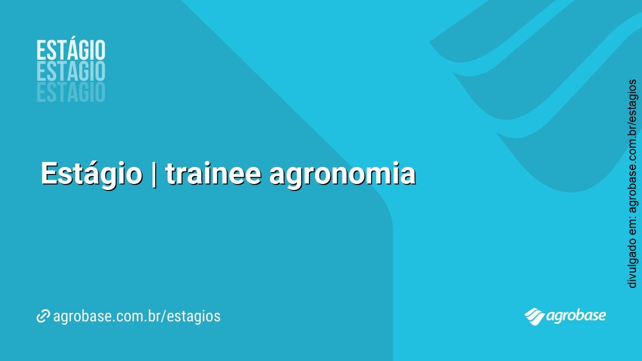 Estágio | trainee agronomia