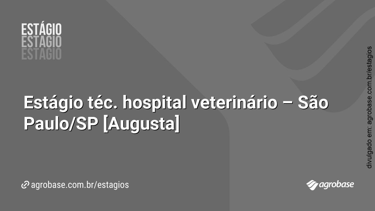 Estágio téc. hospital veterinário – São Paulo/SP [Augusta]