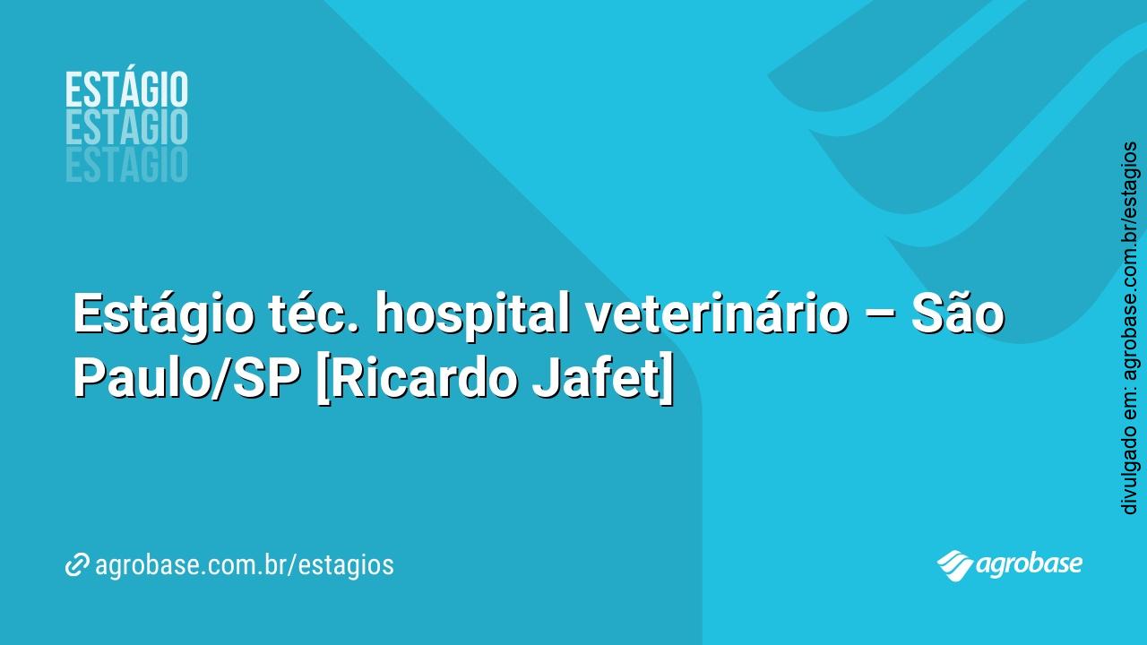 Estágio téc. hospital veterinário – São Paulo/SP [Ricardo Jafet]