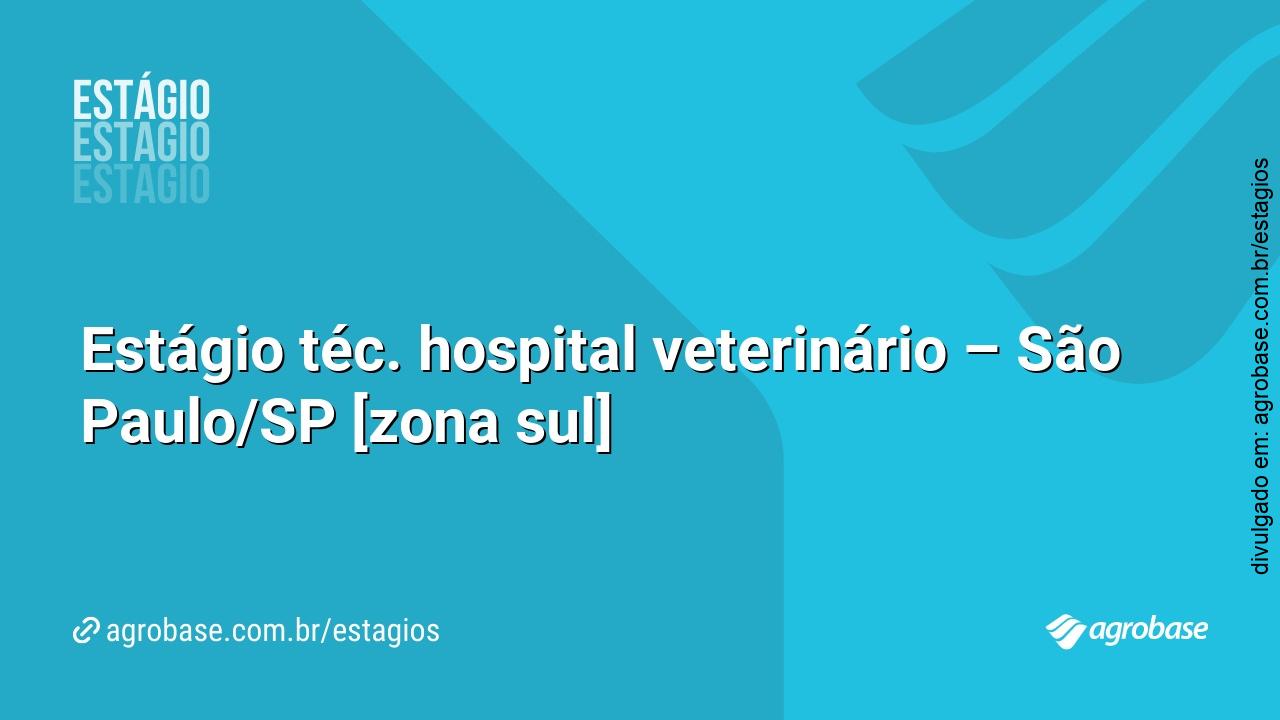 Estágio téc. hospital veterinário – São Paulo/SP [zona sul]