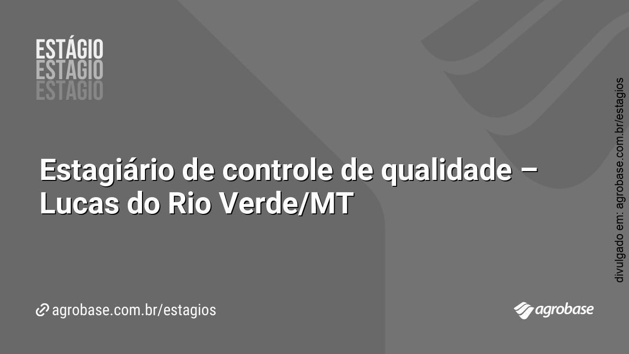 Estagiário de controle de qualidade – Lucas do Rio Verde/MT