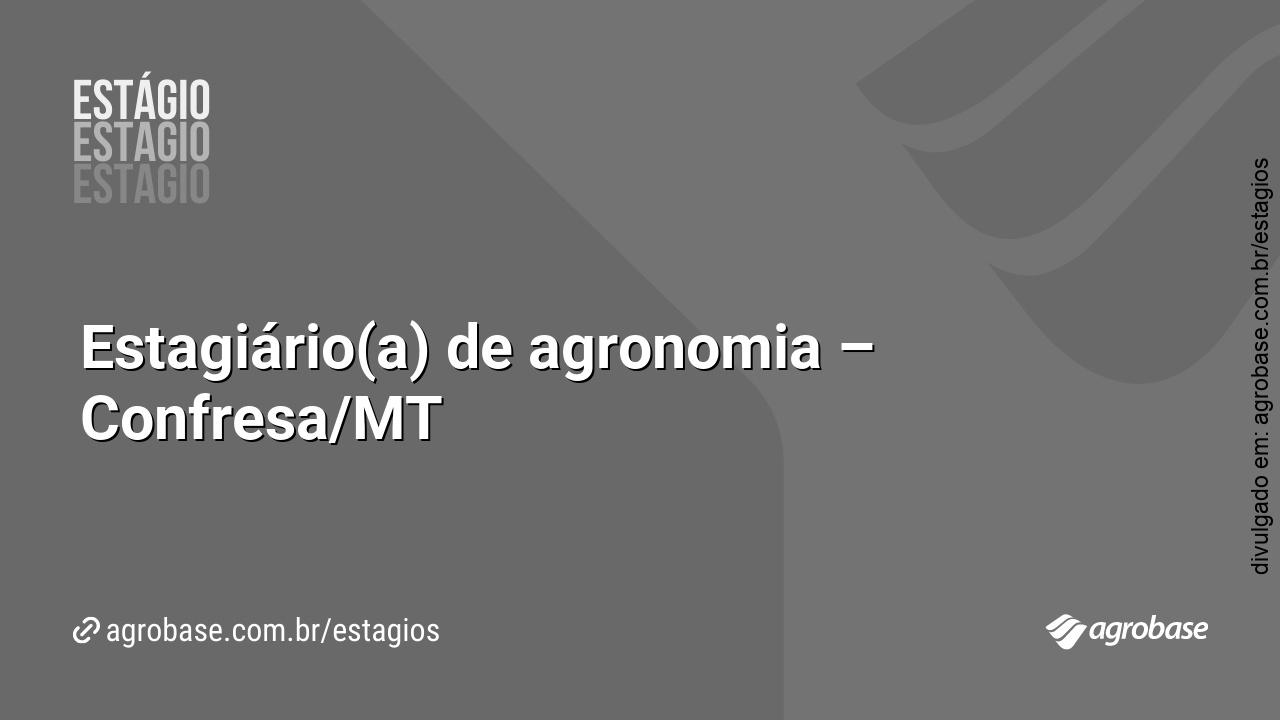 Estagiário(a) de agronomia – Confresa/MT