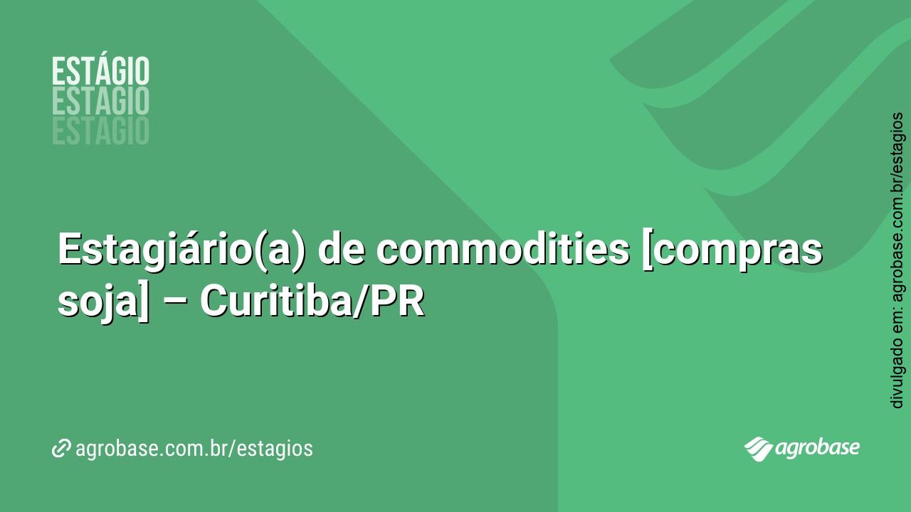 Estagiário(a) de commodities [compras soja] – Curitiba/PR