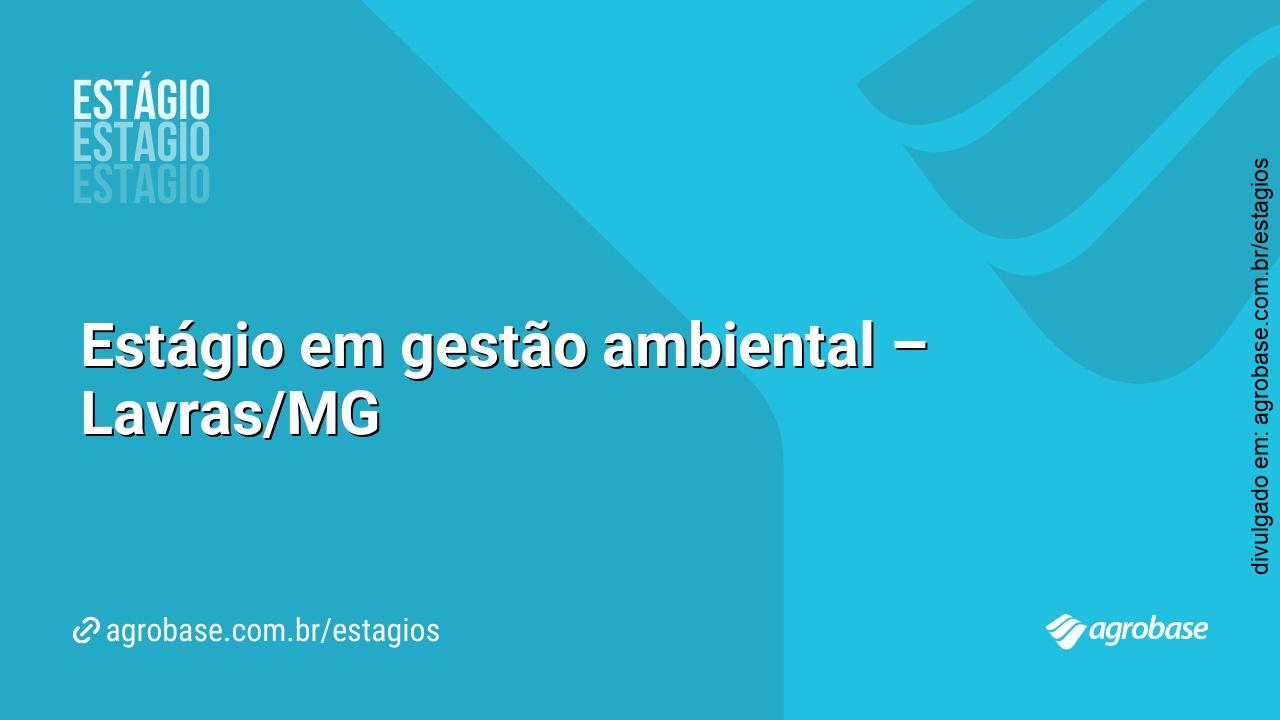 Estágio em gestão ambiental – Lavras/MG