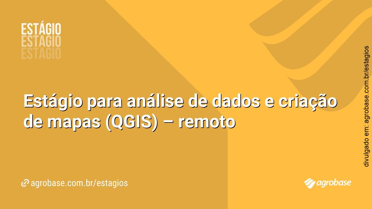 Estágio para análise de dados e criação de mapas (QGIS) – remoto