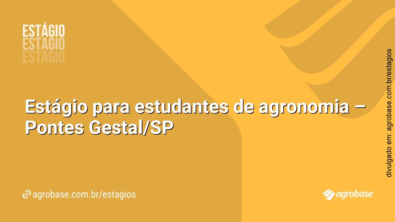 Estágio para estudantes de agronomia – Pontes Gestal/SP