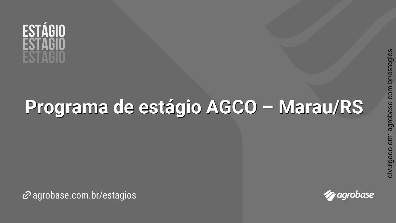 Programa de estágio AGCO – Marau/RS