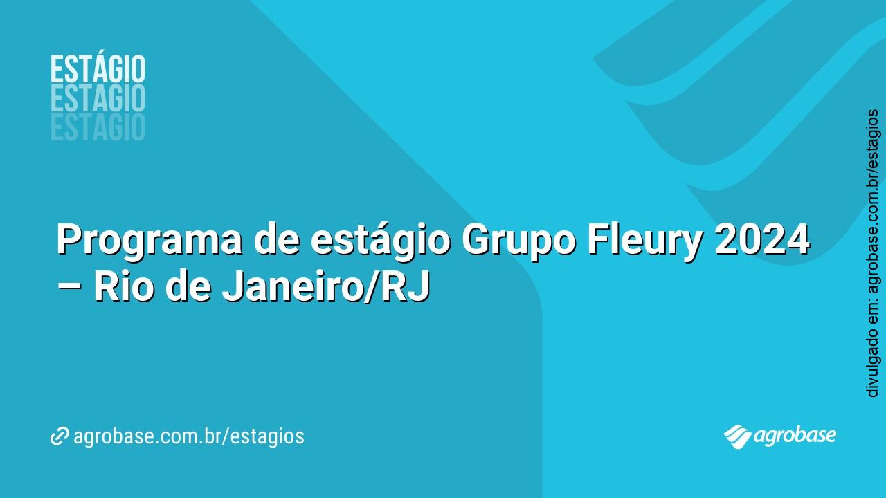 Programa de estágio Grupo Fleury 2024 – Rio de Janeiro/RJ