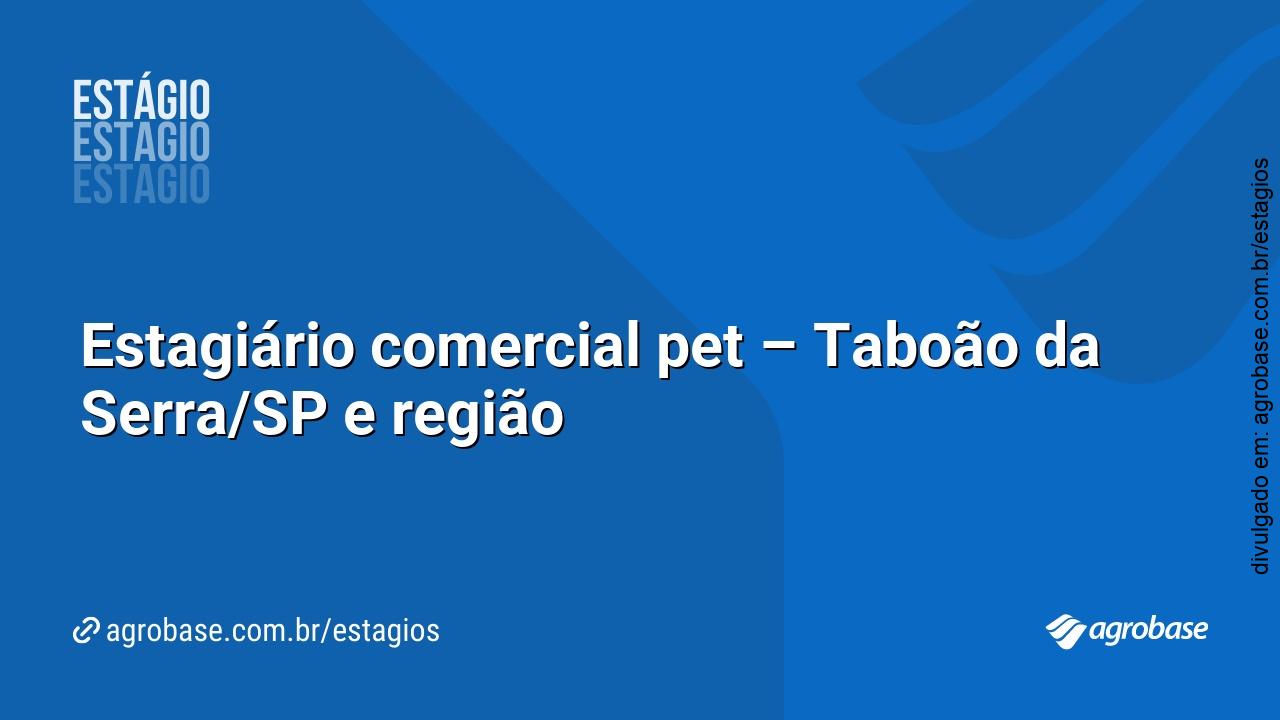 Estagiário comercial pet – Taboão da Serra/SP e região