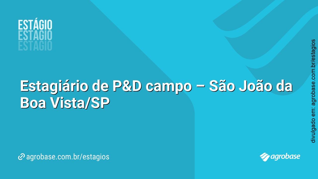 Estagiário de P&D campo – São João da Boa Vista/SP