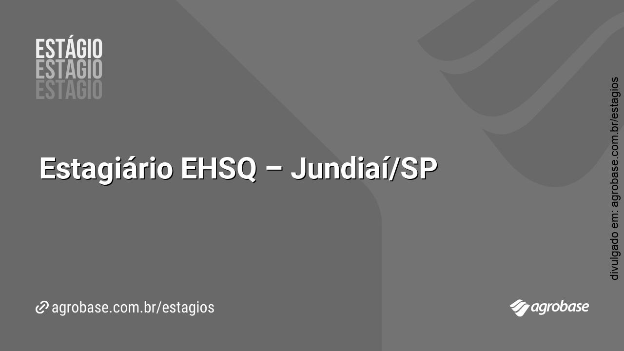 Estagiário EHSQ – Jundiaí/SP