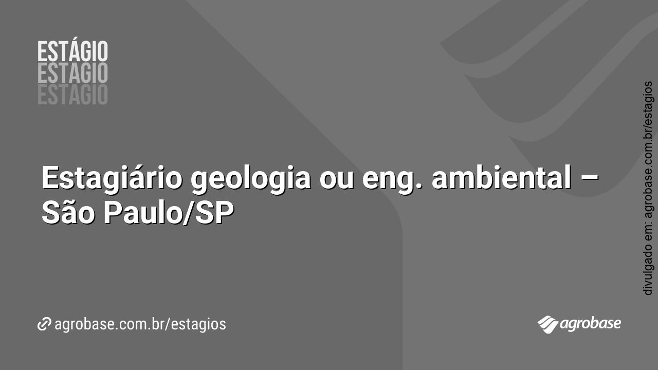 Estagiário geologia ou eng. ambiental – São Paulo/SP