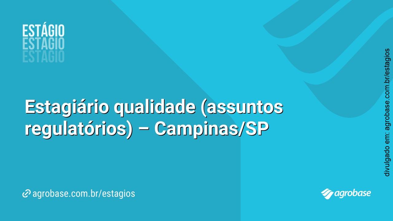 Estagiário qualidade (assuntos regulatórios) – Campinas/SP