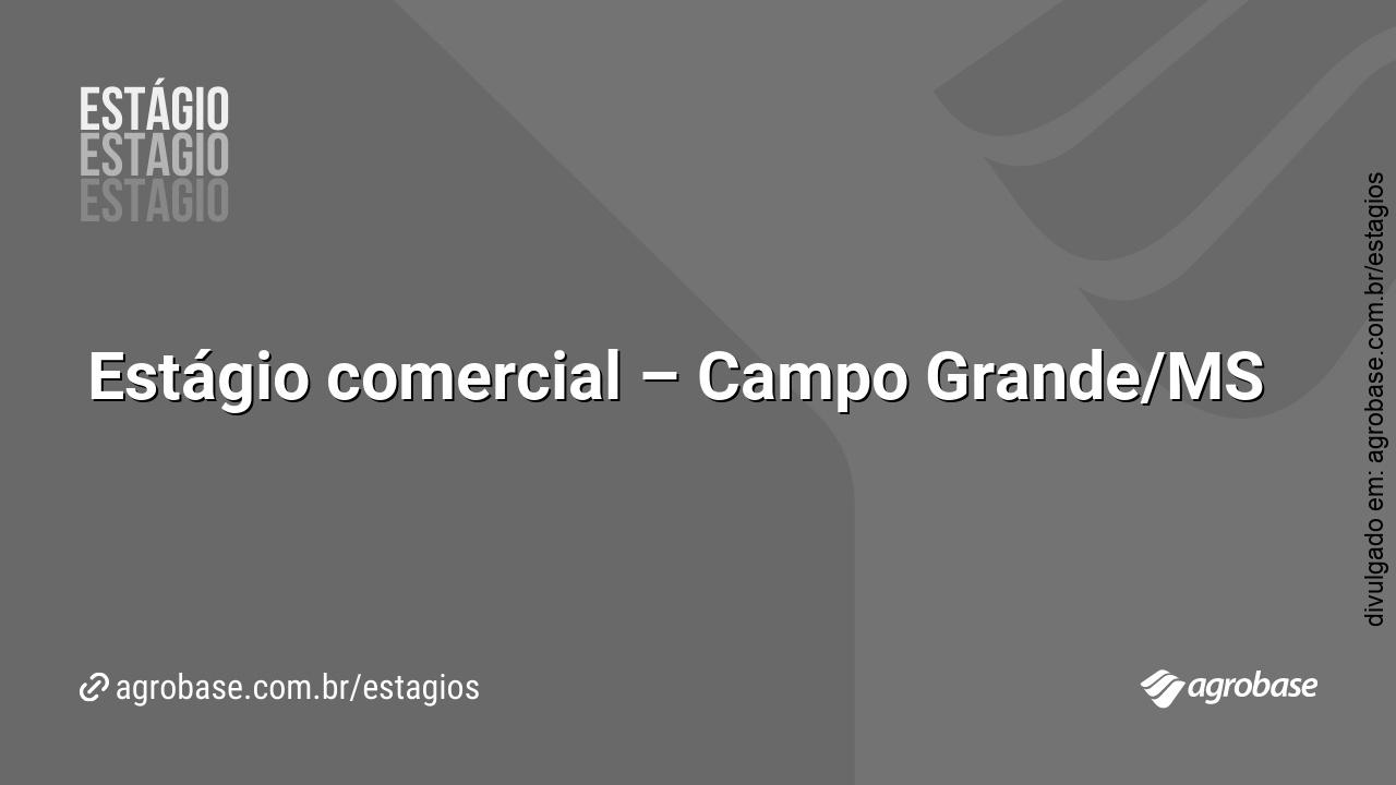 Estágio comercial – Campo Grande/MS