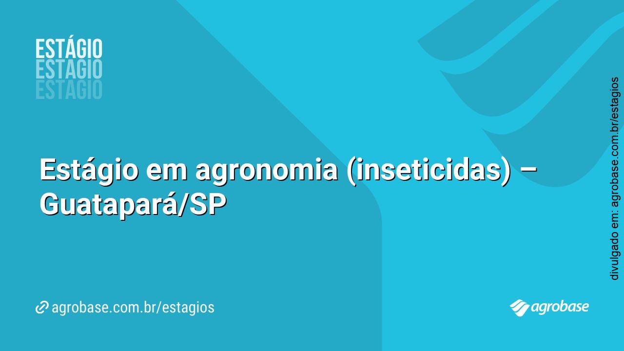 Estágio em agronomia (inseticidas) – Guatapará/SP